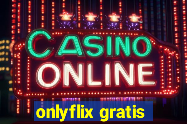 onlyflix gratis